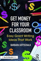 Book cover of: Get Money for Your Classroom. By: Barbara Gottschalk