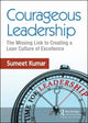 Book cover of: Courageous Leadership. By: Sumeet Kumar