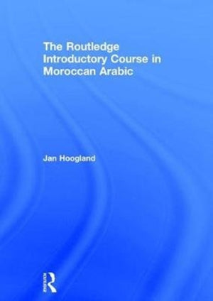 The Routledge Introductory Course in Moroccan Arabic