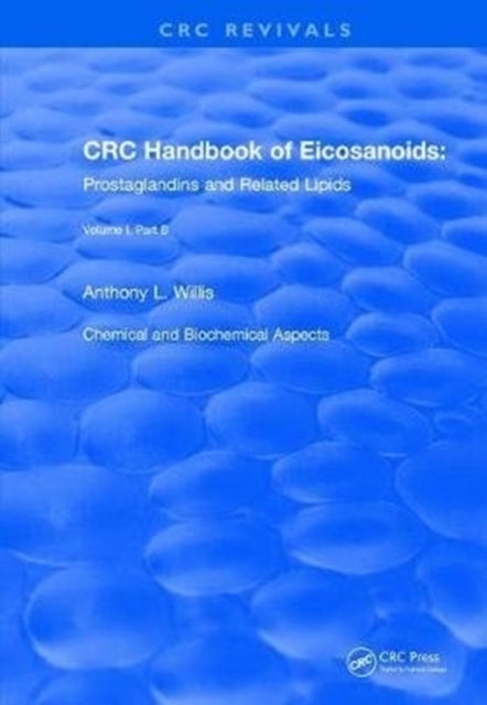 Book cover of: Handbook of Eicosanoids (1987). By: A. L. Willis