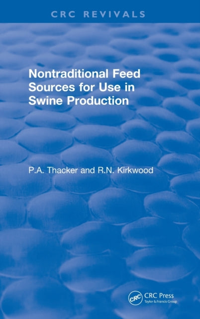 Book cover of: Non-Traditional Feeds for Use in Swine Production (1992). By: Phillip A. Thacker