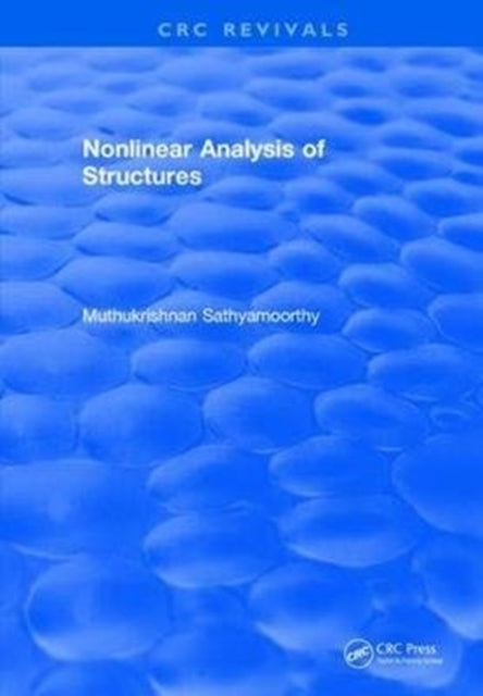 Book cover of: Nonlinear Analysis of Structures (1997). By: Muthukrishnan Sathyamoorthy
