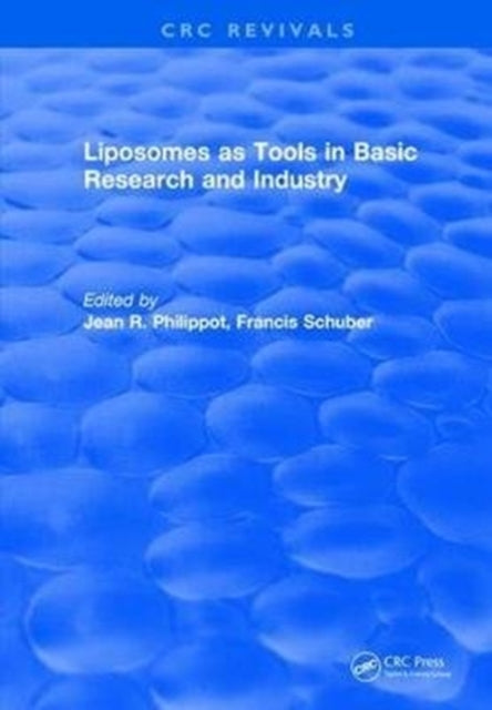 Book cover of: Liposomes as Tools in Basic Research and Industry (1994). By: Jean R. Philippot