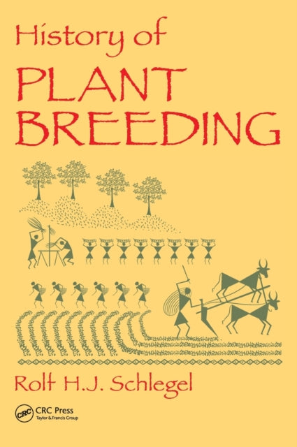 Book cover of: History of Plant Breeding. By: Rolf H. J. Schlegel