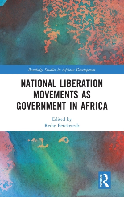 Book cover of: National Liberation Movements as Government in Africa. By: Redie Bereketeab