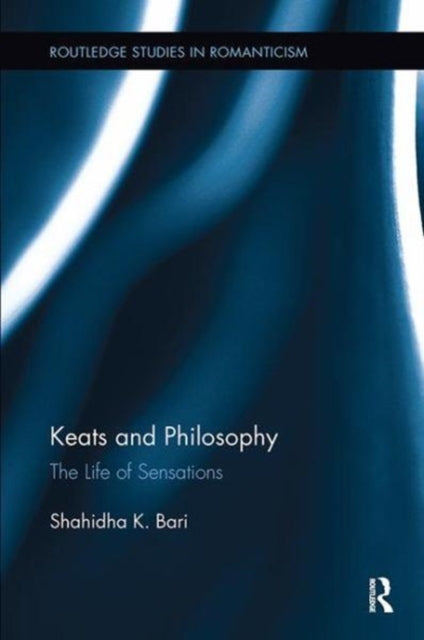 Book cover of: Keats and Philosophy. By: Shahidha Kazi Bari