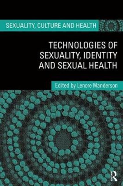 Book cover of: Technologies of Sexuality, Identity and Sexual Health. By: Lenore Manderson