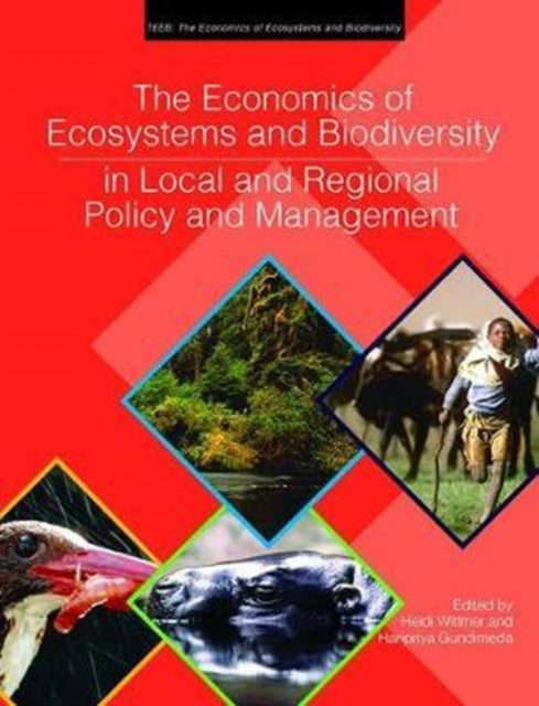 Book cover of: Economics of Ecosystems and Biodiversity in Local and Regional Policy and Management. By: Heidi Wittmer