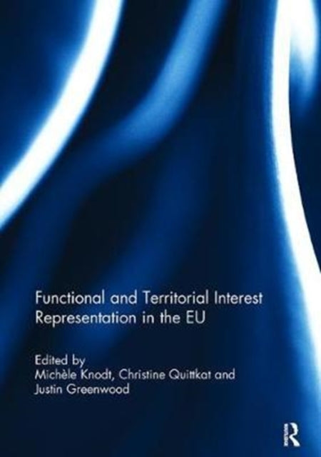 Book cover of: Functional and Territorial Interest Representation in the EU. By: Michèle Knodt