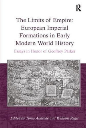 The Limits of Empire: European Imperial Formations in Early Modern World History