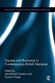 Book cover of: Trauma and Romance in Contemporary British Literature. By: Jean-Michel Ganteau