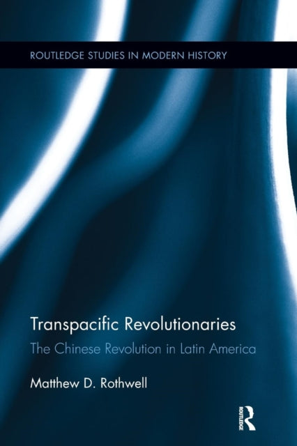 Book cover of: Transpacific Revolutionaries. By: Matthew Rothwell