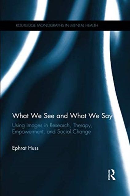 Book cover of: What We See and What We Say. By: Ephrat Huss