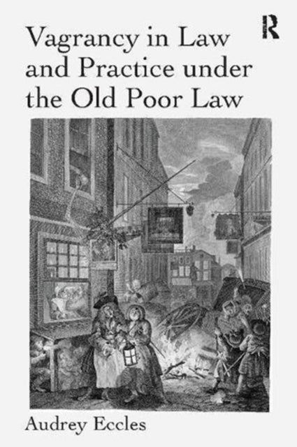 Book cover of: Vagrancy in Law and Practice under the Old Poor Law. By: Audrey Eccles