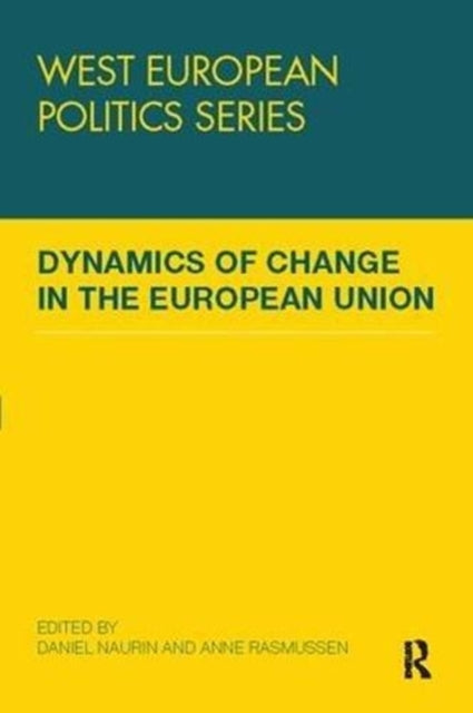 Book cover of: Dynamics of Change in the European Union. By: Daniel Naurin