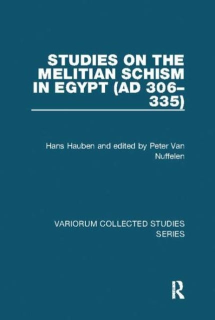 Book cover of: Studies on the Melitian Schism in Egypt (AD 306–335). By: Hans Hauben