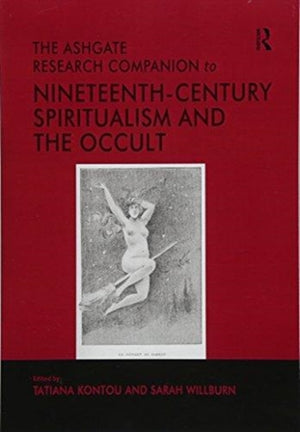Ashgate Research Companion to Nineteenth-Century Spiritualism and the Occult
