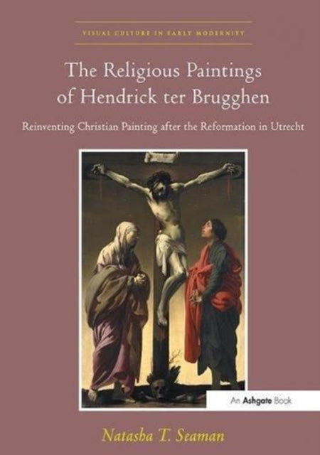 Book cover of: Religious Paintings of Hendrick ter Brugghen. By: Natasha T. Seaman