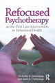 Book cover of: Refocused Psychotherapy as the First Line Intervention in Behavioral Health. By: Nicholas A. Cummings