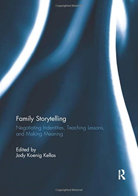 Book cover of: Family Storytelling. By: Jody Koenig Kellas