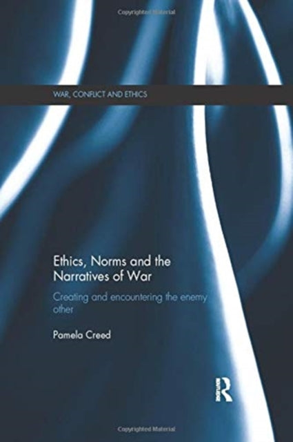Book cover of: Ethics, Norms and the Narratives of War. By: Pamela Creed