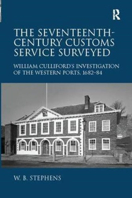 Book cover of: Seventeenth-Century Customs Service Surveyed. By: William B. Stephens
