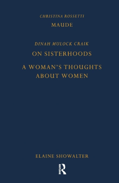 Book cover of: Maude by Christina Rossetti, On Sisterhoods and A Woman's Thoughts About Women By Dinah Mulock Craik. By: Christina Rossetti