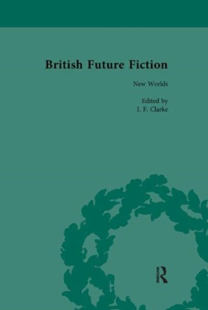 Book cover of: British Future Fiction, 1700-1914, Volume 2. By: I. F. Clarke
