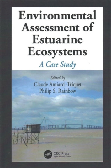 Book cover of: Environmental Assessment of Estuarine Ecosystems. By: Claude Amiard-Triquet