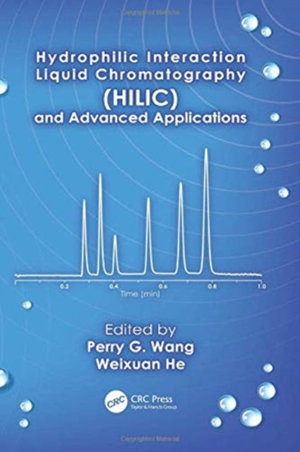 Book cover of: Hydrophilic Interaction Liquid Chromatography (HILIC) and Advanced Applications. By: Perry G. Wang
