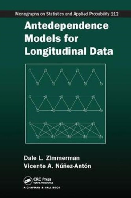 Book cover of: Antedependence Models for Longitudinal Data. By: Dale L. Zimmerman
