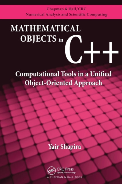 Book cover of: Mathematical Objects in C++. By: Yair Shapira
