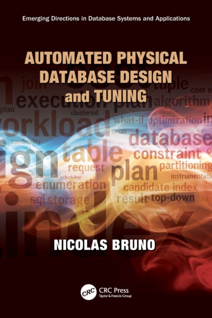 Book cover of: Automated Physical Database Design and Tuning. By: Nicolas Bruno