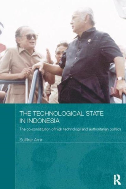 Book cover of: Technological State in Indonesia. By: Sulfikar Amir