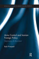 Book cover of: Arms Control and Iranian Foreign Policy. By: Bobi Pirseyedi