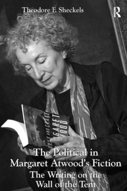 Book cover of: Political in Margaret Atwood's Fiction. By: Theodore F. Sheckels