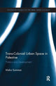 Book cover of: Trans-Colonial Urban Space in Palestine. By: Maha Samman