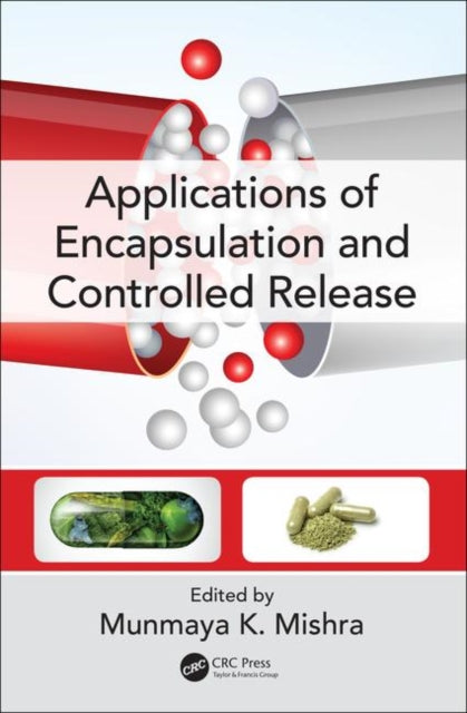 Book cover of: Applications of Encapsulation and Controlled Release. By: Munmaya K. Mishra