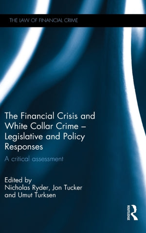 Financial Crisis and White Collar Crime - Legislative and Policy Responses