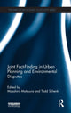 Book cover of: Joint Fact-Finding in Urban Planning and Environmental Disputes. By: Masahiro Matsuura