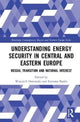 Book cover of: Understanding Energy Security in Central and Eastern Europe. By: Wojciech Ostrowski