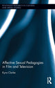 Book cover of: Affective Sexual Pedagogies in Film and Television. By: Kyra Clarke