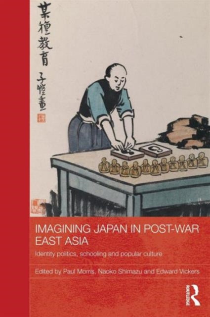 Book cover of: Imagining Japan in Post-war East Asia. By: Morris, Paul