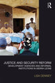 Book cover of: Justice and Security Reform. By: Lisa Denney
