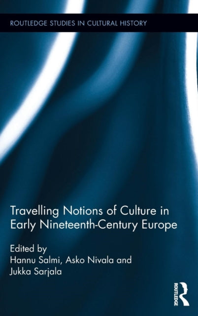 Book cover of: Travelling Notions of Culture in Early Nineteenth-Century Europe. By: Hannu Salmi