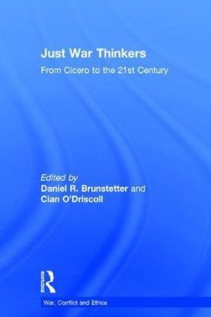Book cover of: Just War Thinkers. By: Daniel R. Brunstetter