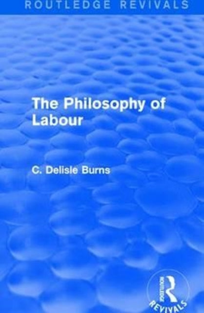 Book cover of: Philosophy of Labour. By: C. Delisle Burns