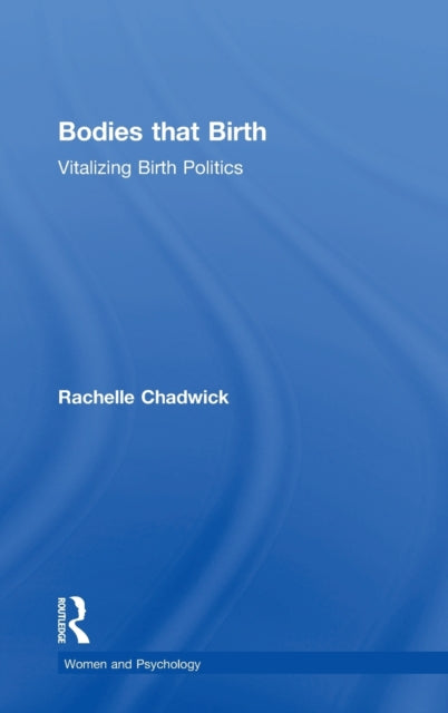 Book cover of: Bodies that Birth. By: Rachelle Chadwick