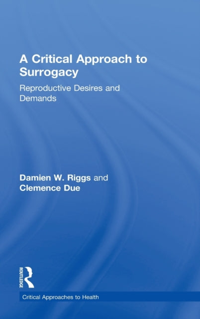 Book cover of: Critical Approach to Surrogacy. By: Damien W. Riggs