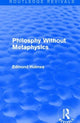 Book cover of: Philosphy Without Metaphysics. By: Edmond Holmes